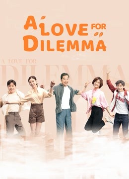 Watch the latest A Love for Dilemma (2021) online with English subtitle for free English Subtitle Drama