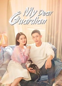 Watch the latest My Dear Guardian (2021) online with English subtitle for free English Subtitle Drama
