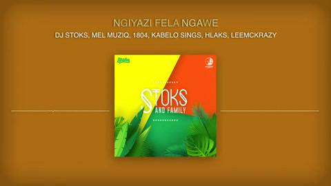 DJ Stoks - Ngiyazi Fela Ngawe 