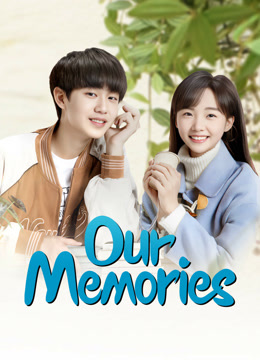 Watch the latest Our Memories (2024) online with English subtitle for free English Subtitle