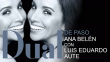 Ana Belén feat. Luis Eduardo Aute - De Paso (Audio)