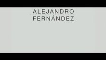 Alejandro Fernández - Tienes Que Entender 现场版