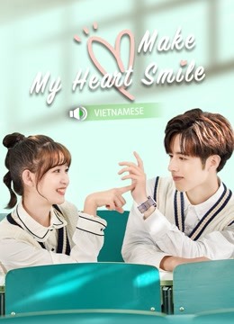 watch the lastest Make My Heart Smile (Vietnamese Ver.） (2021) with English subtitle English Subtitle