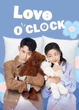 Watch the latest Love O'Clock (2021) with English subtitle English Subtitle