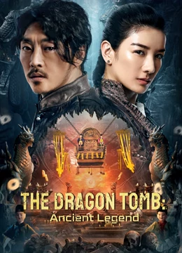 Watch the latest The Dragon Tomb: Ancient Legend (2021) online with English subtitle for free English Subtitle