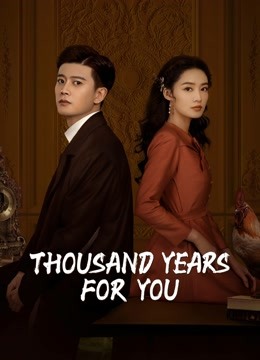Watch the latest Thousand Years For You (2022) online with English subtitle for free English Subtitle