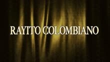 Rayito Colombiano - Muchachita Consentida 