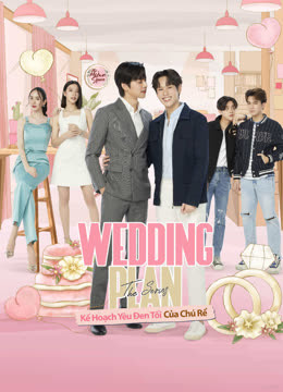 Xem Wedding Plan: Kế Hoạch Yêu Đen Tối Của Chú Rể (2023) Vietsub Thuyết minh