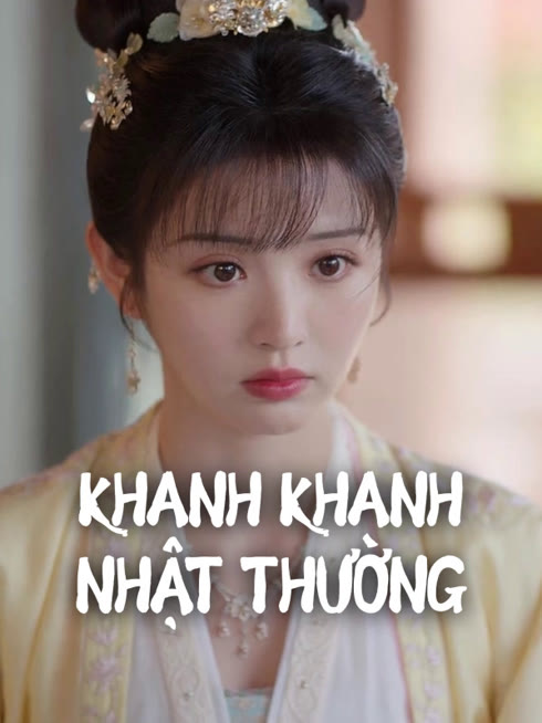 Xem Khanh Khanh Nhật Thường (Tân Xuyên Nhật Thường) Vietsub Thuyết minh