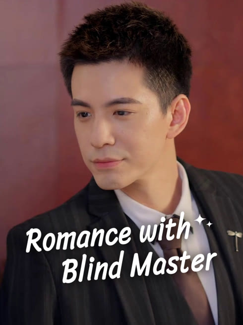 Watch the latest Romance with Blind Master online with English subtitle for free English Subtitle