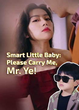 Mira lo último Smart Little Baby: Please Carry Me, Mr. Ye! 