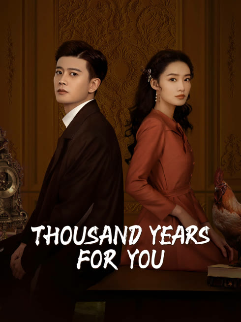 Watch the latest Thousand Years For You online with English subtitle for free English Subtitle