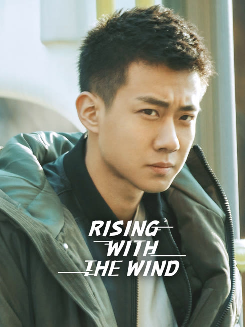 Watch the latest Rising With the Wind online with English subtitle for free English Subtitle
