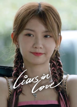 Watch the latest Liars in Love online with English subtitle for free English Subtitle