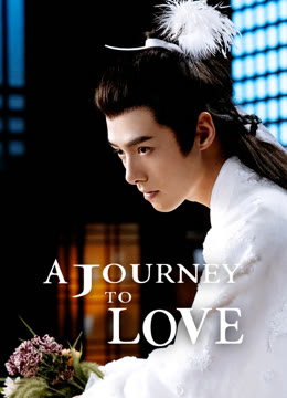 Watch the latest A Journey to Love online with English subtitle for free English Subtitle