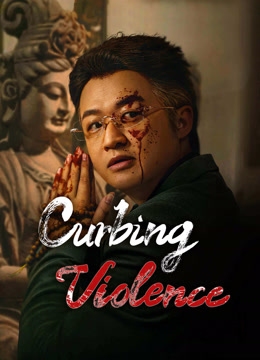 Tonton online Curbing Violence (2024) Sub Indo Dubbing Mandarin