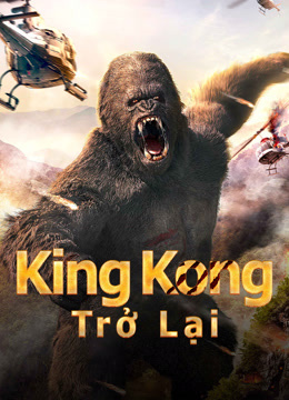 Xem King Kong Trở Lại (2024) Vietsub Thuyết minh