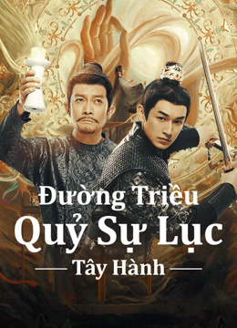 Xem Đường Triều Quỷ Sự Lục 2: Tây Hành (2024) Vietsub Thuyết minh