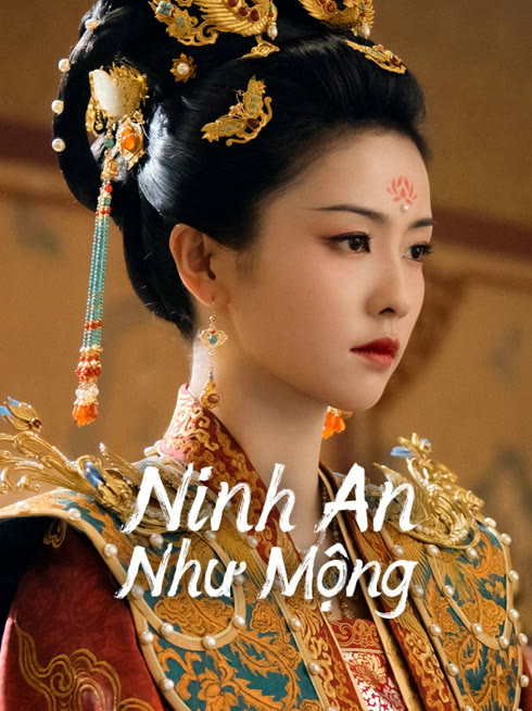 Xem Ninh An Như Mộng Vietsub Thuyết minh