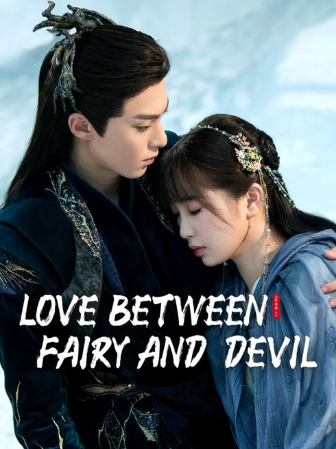 Watch the latest Love Between Fairy and Devil online with English subtitle for free English Subtitle