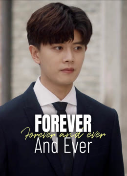 Watch the latest Forever and Ever online with English subtitle for free English Subtitle