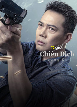 undefined 72 giờ: Chiến Dịch Hoàng Kim (2023) undefined undefined