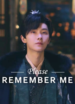 Watch the latest Please Remember Me online with English subtitle for free English Subtitle