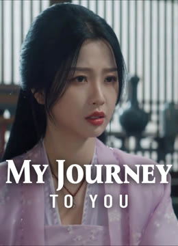 Watch the latest My Journey to You online with English subtitle for free English Subtitle