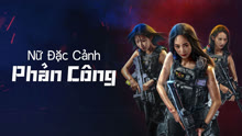 undefined Nữ Đặc Cảnh Phản Công (2024) undefined undefined