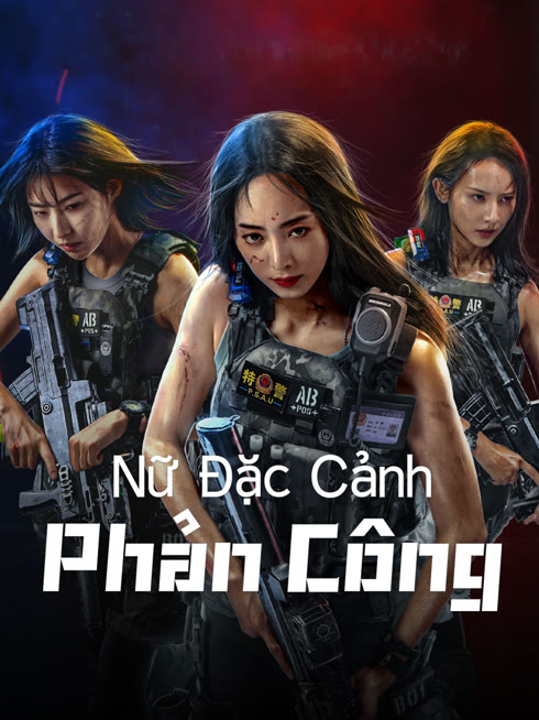 Xem Nữ Đặc Cảnh Phản Công Vietsub Thuyết minh