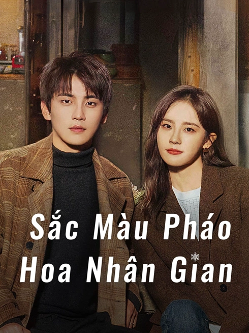 Xem Sắc Màu Pháo Hoa Nhân Gian Vietsub Thuyết minh