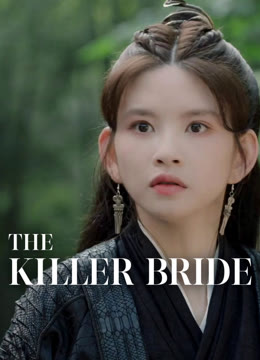 Watch the latest The Killer Bride online with English subtitle for free English Subtitle