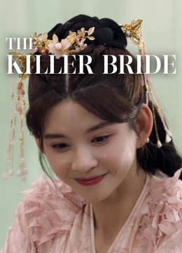 Watch the latest The Killer Bride online with English subtitle for free English Subtitle