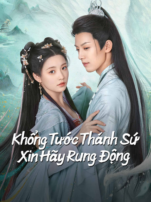 Xem Khổng Tước Thánh Sứ Xin Hãy Rung Động Vietsub Thuyết minh