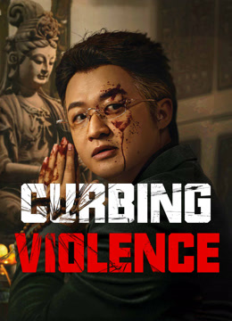 Tonton online Curbing Violence (2024) Sub Indo Dubbing Mandarin