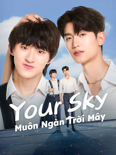 Xem Your Sky: Muôn Ngàn Trời Mây Vietsub Thuyết minh