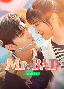 Watch the latest Mr. BAD (AI English ver.） online with English subtitle for free English Subtitle