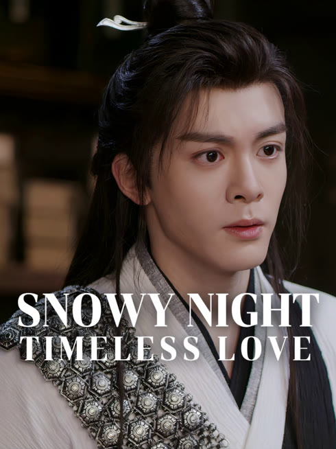 Watch the latest Snowy Night Timeless Love online with English subtitle for free English Subtitle