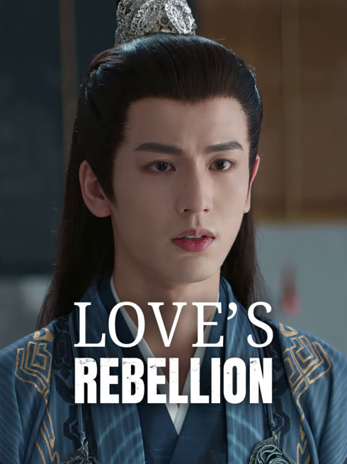 Watch the latest Love's Rebellion online with English subtitle for free English Subtitle