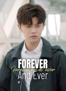 Watch the latest Forever and Ever online with English subtitle for free English Subtitle