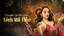 Xem Chuyện Lạ Dân Gian: Xích Mã Tiên (2025) Vietsub Thuyết minh