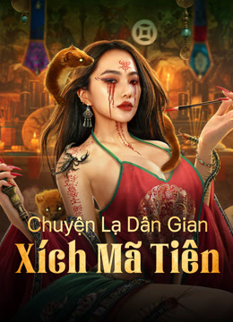 Xem Chuyện Lạ Dân Gian: Xích Mã Tiên (2025) Vietsub Thuyết minh