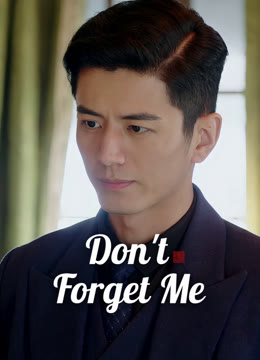 Watch the latest Don't Forget Me online with English subtitle for free English Subtitle