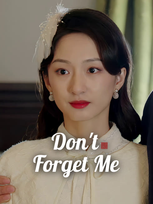 Watch the latest Don't Forget Me online with English subtitle for free English Subtitle