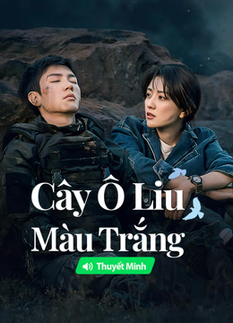 Xem 【Thuyết Minh】Cây Ô Liu Màu Trắng (2025) Vietsub Thuyết minh