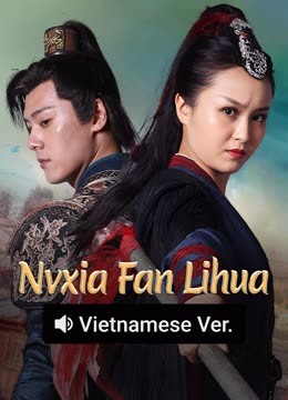 Watch the latest Nvxia Fan Lihua (Vietnamese ver.) (2022) online with English subtitle for free English Subtitle