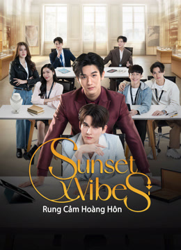 Xem SunsetxVibes: Rung Cảm Hoàng Hôn (2024) Vietsub Thuyết minh