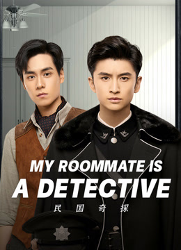 Watch the latest My Roommate is a Detective (2020) online with English subtitle for free English Subtitle