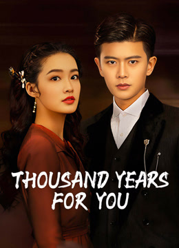Watch the latest Thousand Years For You (2022) online with English subtitle for free English Subtitle