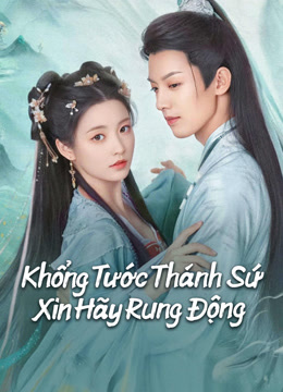 Xem Khổng Tước Thánh Sứ Xin Hãy Rung Động (2024) Vietsub Thuyết minh